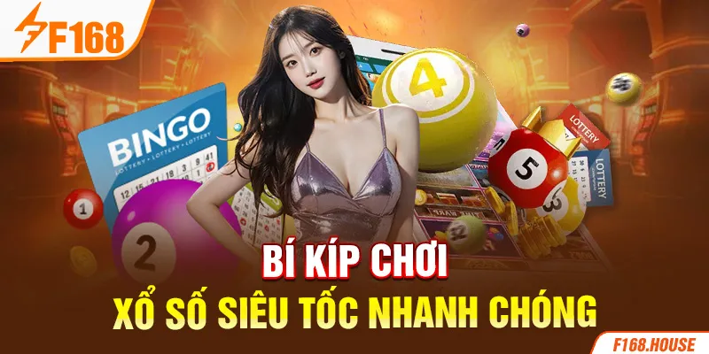 Bí kíp chơi xổ số siêu tốc nhanh chóng