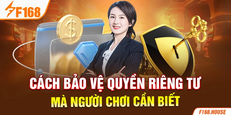 Cách bảo vệ quyền riêng tư mà người chơi cần biết