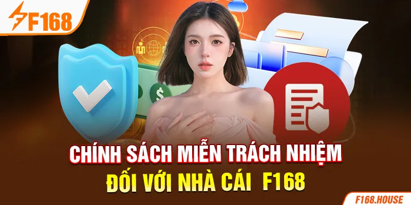 Chính sách miễn trách nhiệm từ phía hội viên F168