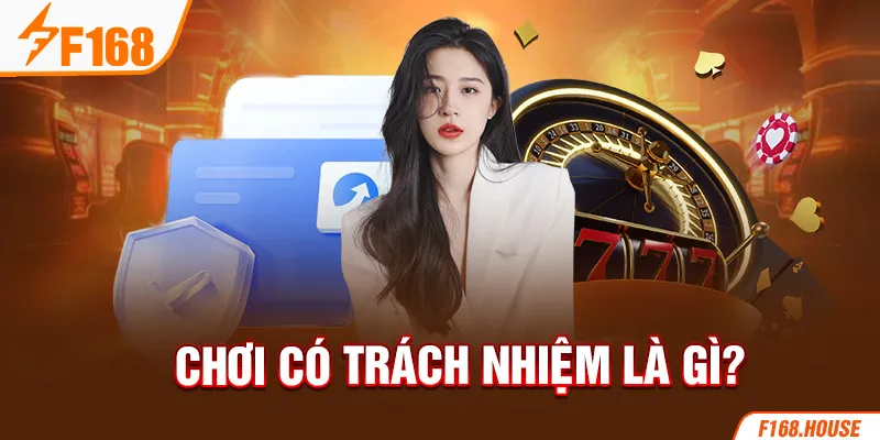 Chơi có trách nhiệm là gì?