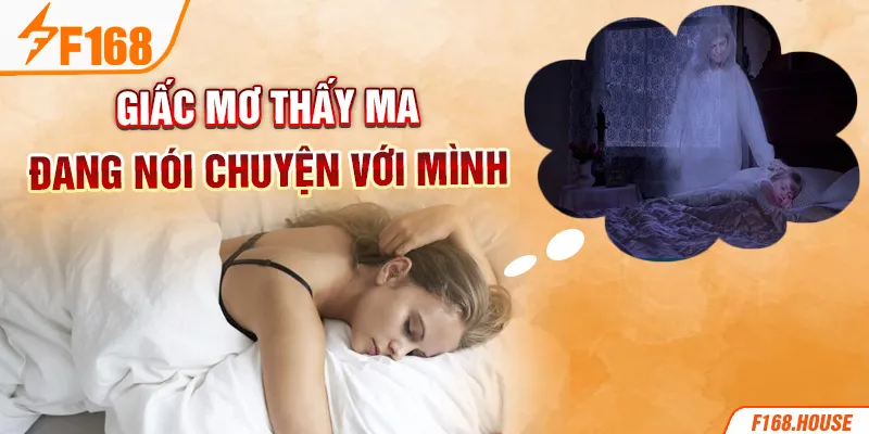 Giấc mơ thấy ma đang nói chuyện với mình