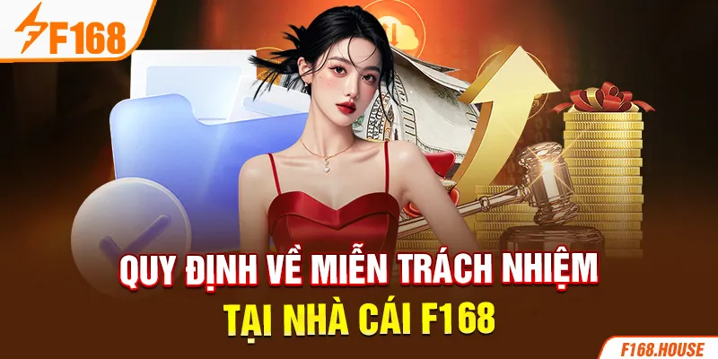 Quy định về miễn trách nhiệm tại nhà cái F168