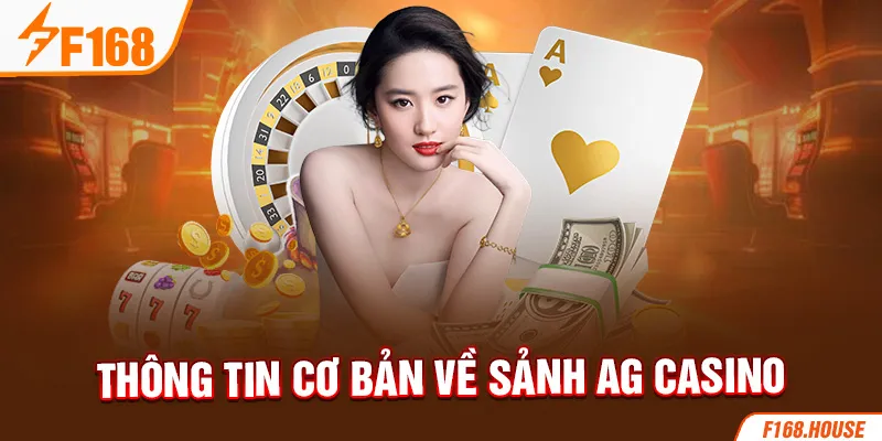 Thông tin cơ bản về sảnh AG casino