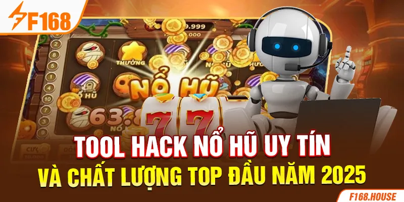 Tool Hack Nổ Hũ Uy Tín Và Chất Lượng Top Đầu Năm 2025