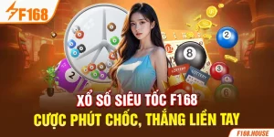 Xổ Số Siêu Tốc F168 - Cược Phút Chốc, Thắng Liền Tay